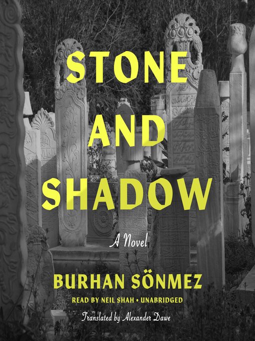 Title details for Stone and Shadow by Burhan Sönmez - Available